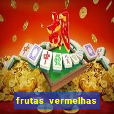 frutas vermelhas nomes e fotos